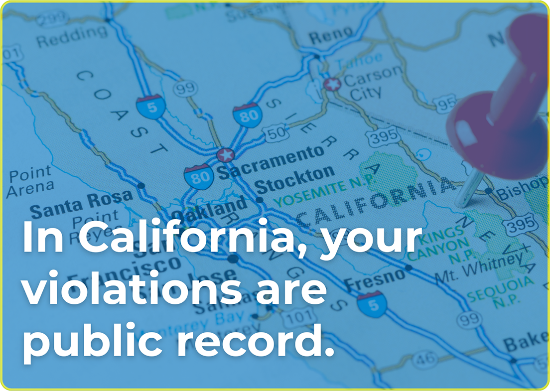 4 - In California your violations are public record | HWH Environmental Map of California with a bold white overlay:'In California, your violations are public record.'